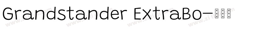 Grandstander ExtraBo字体转换 Grandstander ExtraBo字体转换